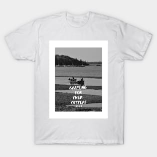 Grapling for them Oysters T-Shirt